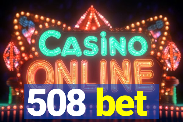 508 bet